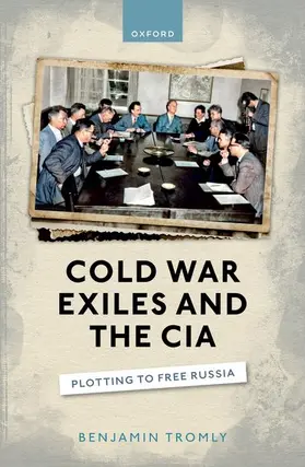 Tromly |  Cold War Exiles and the CIA | Buch |  Sack Fachmedien