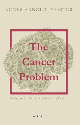 Arnold-Forster |  The Cancer Problem | Buch |  Sack Fachmedien