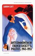 Clift |  Anticommunism in French Society and Politics, 1945-1953 | Buch |  Sack Fachmedien