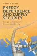 Boute |  Energy Dependence and Supply Security | Buch |  Sack Fachmedien