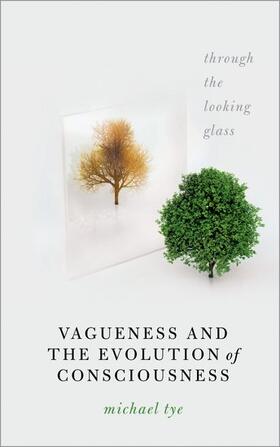 Tye |  Vagueness and the Evolution of Consciousness | Buch |  Sack Fachmedien