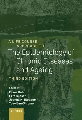 Kuh / Susser / Blodgett |  A Life Course Approach to the Epidemiology of Chronic Diseases and Ageing | Buch |  Sack Fachmedien