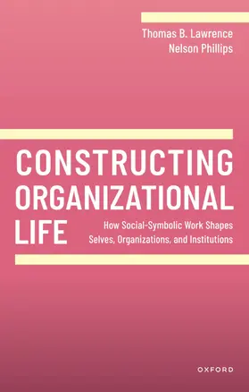 Lawrence / Phillips |  Constructing Organizational Life | Buch |  Sack Fachmedien