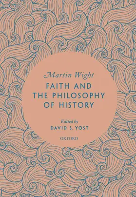 Wight / Yost |  Faith and the Philosophy of History | Buch |  Sack Fachmedien