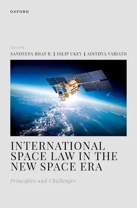 Bhat B / Ukey / Variath |  International Space Law in the New Space Era | Buch |  Sack Fachmedien