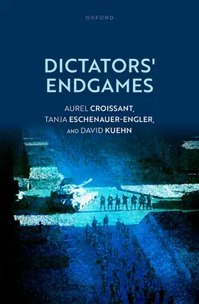 Croissant / Kuehn / Eschenauer-Engler |  Dictators' Endgames | Buch |  Sack Fachmedien
