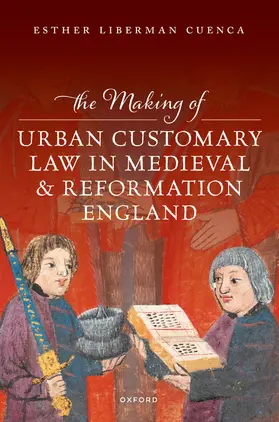 Cuenca |  The Making of Urban Customary Law in Medieval and Reformation England | Buch |  Sack Fachmedien