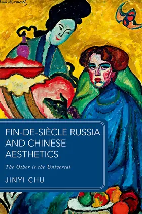 Chu |  Fin-De-Siècle Russia and Chinese Aesthetics | Buch |  Sack Fachmedien