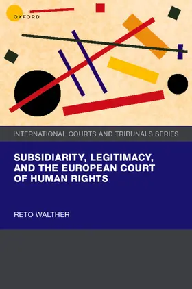 Walther |  Subsidiarity, Legitimacy, and the European Court of Human Rights | Buch |  Sack Fachmedien