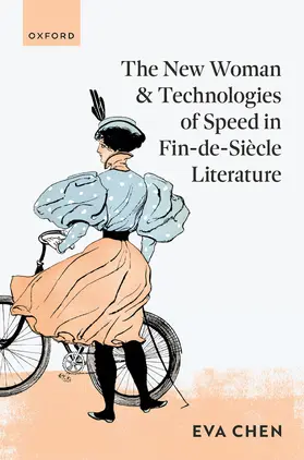 Chen |  The New Woman and Technologies of Speed in Fin-De- Siècle Literature | Buch |  Sack Fachmedien