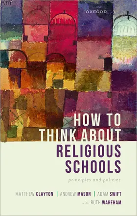 Clayton / Mason / Swift |  How to Think about Religious Schools | Buch |  Sack Fachmedien