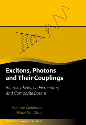 Combescot / Shiau |  Excitons, Photons, and Their Coupling | Buch |  Sack Fachmedien