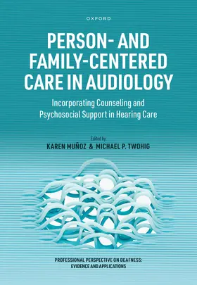 Muñoz / Twohig |  Person- And Family-Centered Care in Audiology | Buch |  Sack Fachmedien