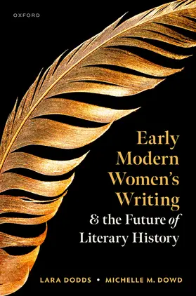 Dodds / Dowd |  Early Modern Women's Writing and the Future of Literary History | Buch |  Sack Fachmedien