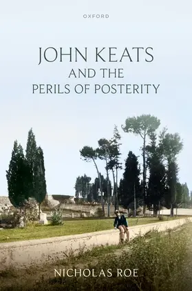Roe |  John Keats and the Perils of Posterity | Buch |  Sack Fachmedien