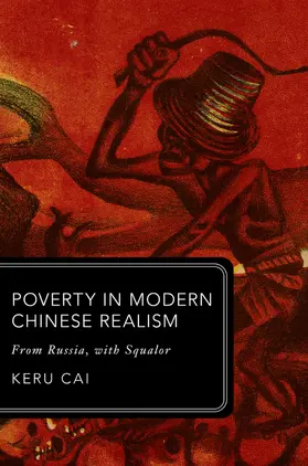 Cai |  Poverty in Modern Chinese Realism | Buch |  Sack Fachmedien