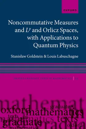 Goldstein / Labuschagne |  Noncommutative Measures and LP and Orlicz Spaces, with Applications to Quantum Physics | Buch |  Sack Fachmedien