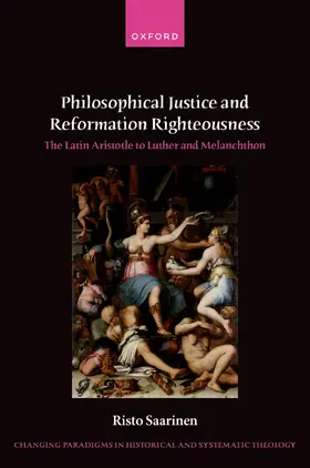 Saarinen |  Philosophical Justice and Reformation Righteousness | Buch |  Sack Fachmedien
