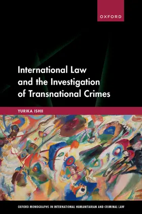 Ishii |  International Law and the Investigation of Transnational Crimes | Buch |  Sack Fachmedien