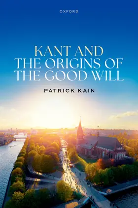 Kain |  Kant and the Origins of the Good Will | Buch |  Sack Fachmedien