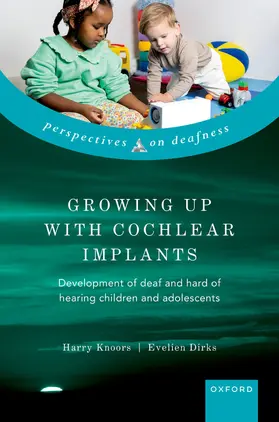 Knoors / Dirks |  Growing Up with Cochlear Implants | Buch |  Sack Fachmedien