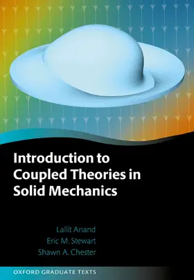 Anand / Stewart / Chester |  Introduction to Coupled Theories in Solid Mechanics | Buch |  Sack Fachmedien