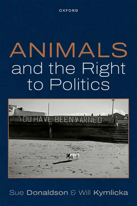 Donaldson / Kymlicka |  Animals and the Right to Politics | Buch |  Sack Fachmedien