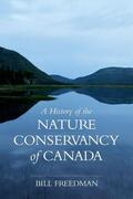 Freedman |  A History of the Nature Conservancy of Canada | Buch |  Sack Fachmedien