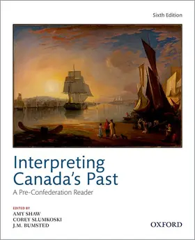 Shaw / Slumkoski / Bumsted |  Interpreting Canada's Past | Buch |  Sack Fachmedien