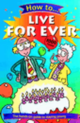 Arnold |  How to Live for Ever | Buch |  Sack Fachmedien