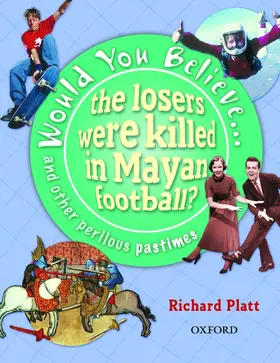 Platt |  Would You Believe...the losers were killed in Mayan football? | Buch |  Sack Fachmedien
