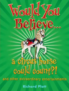 Platt |  Would You Believe... a circus horse could count?! | Buch |  Sack Fachmedien