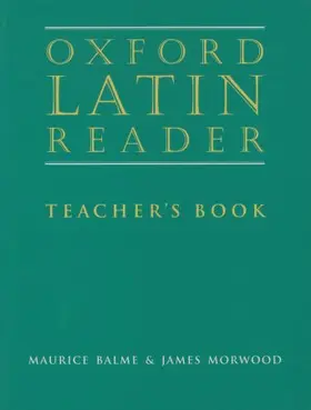 Balme / Morwood |  Oxford Latin Course: Oxford Latin Reader: Teacher's Book | Buch |  Sack Fachmedien