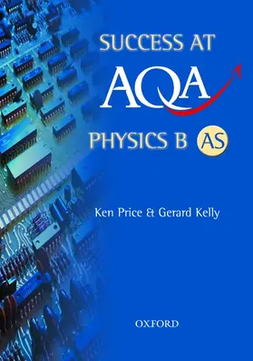 Price / Kelly |  Success at AQA Physics B AS | Buch |  Sack Fachmedien