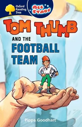 Goodhart |  Oxford Reading Tree: All Stars: Pack 2a: Tom Thumb and the Football Team | Buch |  Sack Fachmedien