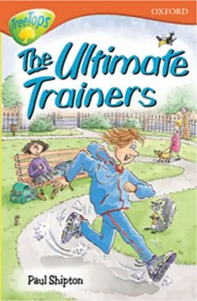 Shipton | Oxford Reading Tree: Level 13: TreeTops Stories: The Ultimate Trainers | Buch | 978-0-19-918381-4 | www.sack.de