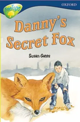 Gates |  Oxford Reading Tree: Stage 14: TreeTops New Look Stories: Danny's Secret Fox | Buch |  Sack Fachmedien