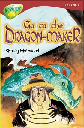 Isherwood |  Oxford Reading Tree: Level 15: TreeTops More Stories A: Go To the Dragon-Maker | Buch |  Sack Fachmedien