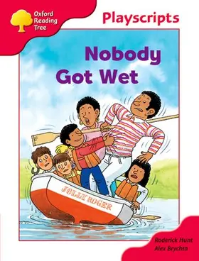 Hunt / Brychta |  Oxford Reading Tree: Stage 4: Playscripts: Nobody Got Wet | Buch |  Sack Fachmedien