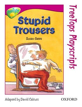 Gates |  Oxford Reading Tree: Level 10: TreeTops Playscripts: Stupid Trousers | Buch |  Sack Fachmedien