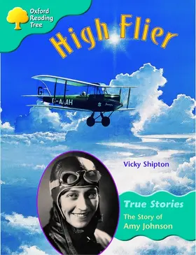 Shipton |  Oxford Reading Tree: Level 9: True Stories: High Flier: The Story of Amy Johnson | Buch |  Sack Fachmedien
