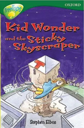 Elboz |  Oxford Reading Tree: Level 12: TreeTops More Stories C: Kid Wonder and the Sticky Skyscraper | Buch |  Sack Fachmedien