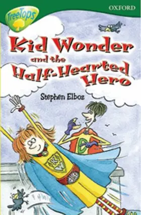 Elboz |  Oxford Reading Tree: Level 12: TreeTops More Stories C: Kid Wonder and the Half-Hearted Hero | Buch |  Sack Fachmedien