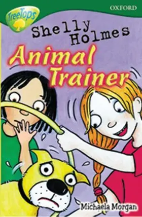 Morgan |  Oxford Reading Tree: Level 12: TreeTops More Stories C: Shelly Holmes Animal Trainer | Buch |  Sack Fachmedien