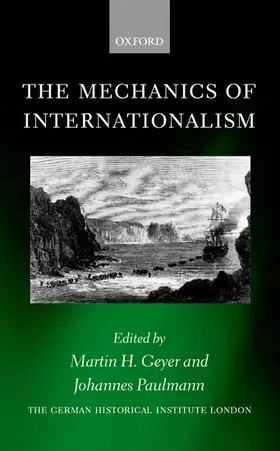 Geyer / Paulmann |  The Mechanics of Internationalism | Buch |  Sack Fachmedien