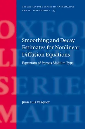 Vazquez / Vázquez |  Smoothing and Decay Estimates for Nonlinear Diffusion Equations | Buch |  Sack Fachmedien