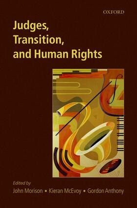 Anthony / Morison / McEvoy | Judges, Transition, and Human Rights | Buch | 978-0-19-920494-6 | sack.de