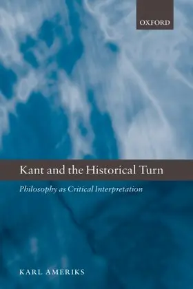 Ameriks | Kant and the Historical Turn | Buch | 978-0-19-920534-9 | www.sack.de
