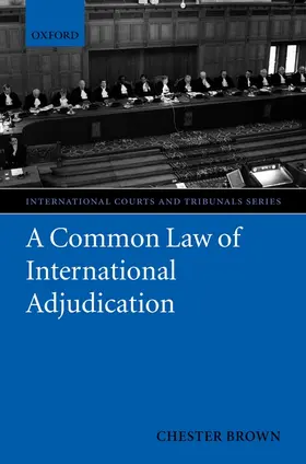 Brown |  A Common Law of International Adjudication | Buch |  Sack Fachmedien