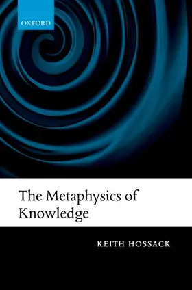 Hossack |  The Metaphysics of Knowledge | Buch |  Sack Fachmedien